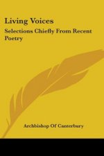 Living Voices: Selections Chiefly From Recent Poetry