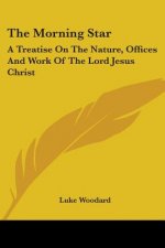 THE MORNING STAR: A TREATISE ON THE NATU