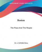 BOSTON: THE PLACE AND THE PEOPLE
