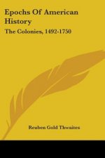 EPOCHS OF AMERICAN HISTORY: THE COLONIES
