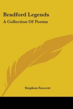 Bradford Legends: A Collection Of Poems