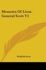 Memoirs Of Lieut. General Scott V1