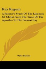 REX REGUM: A PAINTER'S STUDY OF THE LIKE