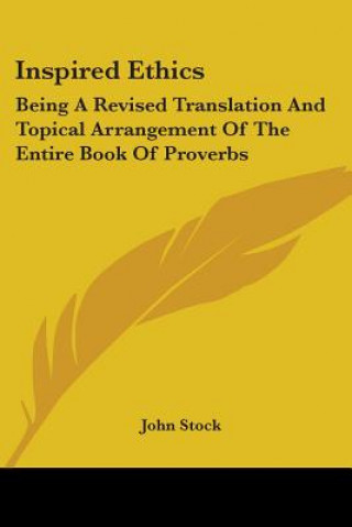 INSPIRED ETHICS: BEING A REVISED TRANSLA