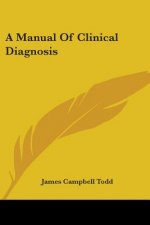 A MANUAL OF CLINICAL DIAGNOSIS
