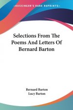 Selections From The Poems And Letters Of Bernard Barton