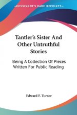 TANTLER'S SISTER AND OTHER UNTRUTHFUL ST