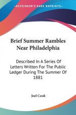 BRIEF SUMMER RAMBLES NEAR PHILADELPHIA: