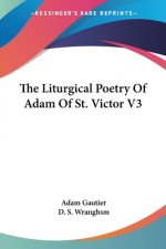 THE LITURGICAL POETRY OF ADAM OF ST. VIC
