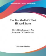 THE BLACKHALLS OF THAT ILK AND BARRA: HE