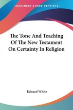 THE TONE AND TEACHING OF THE NEW TESTAME