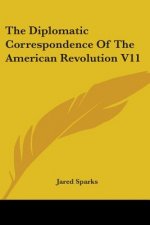 The Diplomatic Correspondence Of The American Revolution V11