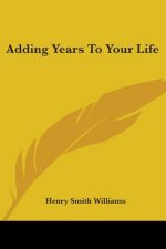 ADDING YEARS TO YOUR LIFE
