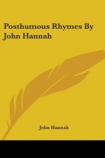 Posthumous Rhymes By John Hannah