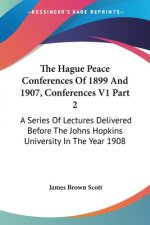 THE HAGUE PEACE CONFERENCES OF 1899 AND