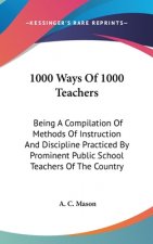 1000 WAYS OF 1000 TEACHERS: BEING A COMP