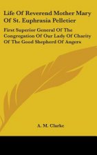 LIFE OF REVEREND MOTHER MARY OF ST. EUPH