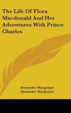 THE LIFE OF FLORA MACDONALD AND HER ADVE