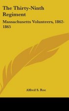 THE THIRTY-NINTH REGIMENT: MASSACHUSETTS