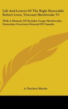 LIFE AND LETTERS OF THE RIGHT HONORABLE
