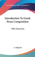 INTRODUCTION TO GREEK PROSE COMPOSITION: