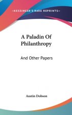 A PALADIN OF PHILANTHROPY: AND OTHER PAP