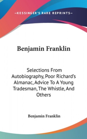 BENJAMIN FRANKLIN: SELECTIONS FROM AUTOB