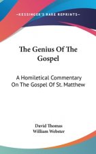 The Genius Of The Gospel: A Homiletical Commentary On The Gospel Of St. Matthew