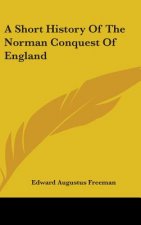 A SHORT HISTORY OF THE NORMAN CONQUEST O
