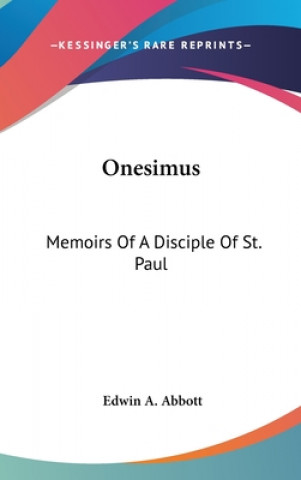 ONESIMUS: MEMOIRS OF A DISCIPLE OF ST. P