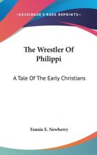 THE WRESTLER OF PHILIPPI: A TALE OF THE