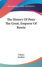 The History Of Peter The Great, Emperor Of Russia