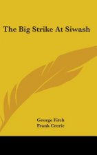 THE BIG STRIKE AT SIWASH