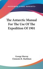 THE ANTARCTIC MANUAL FOR THE USE OF THE