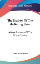 THE SHADOW OF THE SHELTERING PINES: A NE