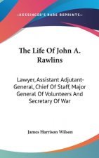 THE LIFE OF JOHN A. RAWLINS: LAWYER, ASS