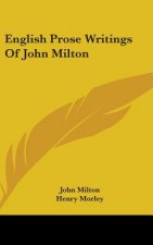 ENGLISH PROSE WRITINGS OF JOHN MILTON