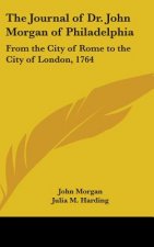 THE JOURNAL OF DR. JOHN MORGAN OF PHILAD