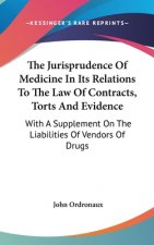 Jurisprudence Of Medicine In Its Relations To The Law Of Contracts, Torts And Evidence