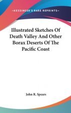 ILLUSTRATED SKETCHES OF DEATH VALLEY AND