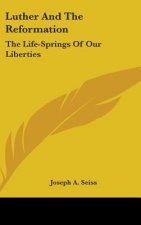 LUTHER AND THE REFORMATION: THE LIFE-SPR