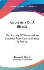 ACROSS ASIA ON A BICYCLE: THE JOURNEY OF