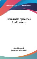 BISMARCK'S SPEECHES AND LETTERS
