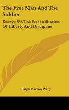 THE FREE MAN AND THE SOLDIER: ESSAYS ON