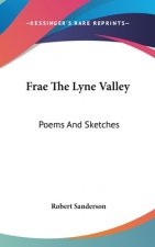 FRAE THE LYNE VALLEY: POEMS AND SKETCHES