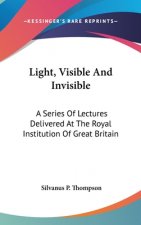 LIGHT, VISIBLE AND INVISIBLE: A SERIES O