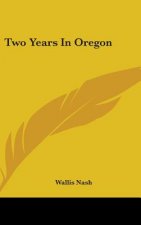 TWO YEARS IN OREGON