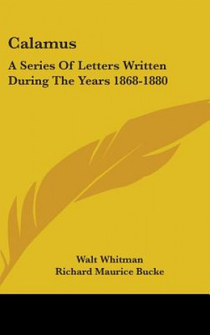 CALAMUS: A SERIES OF LETTERS WRITTEN DUR