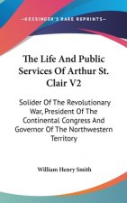 THE LIFE AND PUBLIC SERVICES OF ARTHUR S