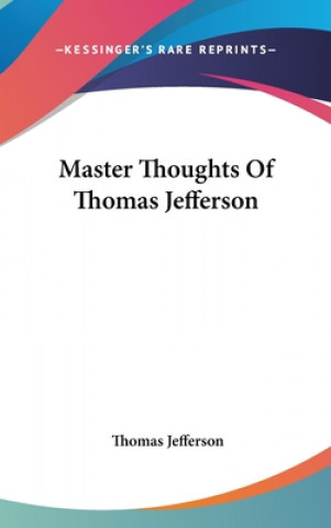 MASTER THOUGHTS OF THOMAS JEFFERSON